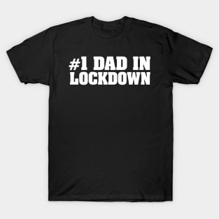 #1 Dad in Lockdown T-Shirt